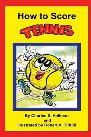How to Score Tennis by Robert A Tiritilli 9780935938500