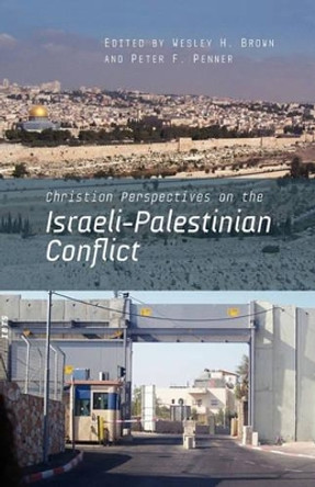 Christian Perspectives on the Israeli-Palestinian Conflict by Azar Ajaj 9780865850057