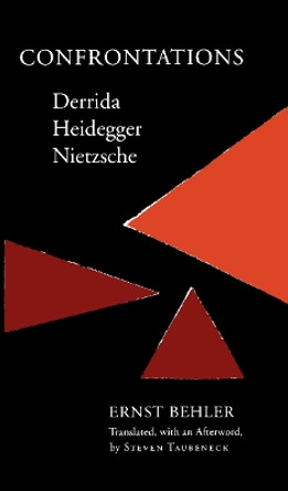 Confrontations: Derrida/Heidegger/Nietzsche by Ernst Behler 9780804719681