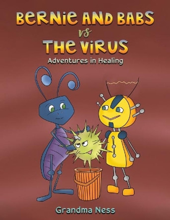 Bernie and Babs vs the Virus by Grandma Ness 9781649795526