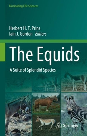 The Equids: A Suite of Splendid Species by Herbert H. T. Prins 9783031271434