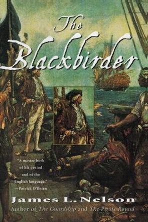 The Blackbirder: Book Two of the Brethren of the Coast by James L Nelson 9780060007799