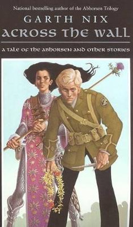 Across the Wall by Garth Nix 9780060747152