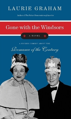 Gone with the Windsors by Laurie Graham 9780060872724