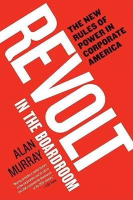 Revolt In The Boardroom: The New Rules Of Power In Corporate America by A Murray 9780060882488