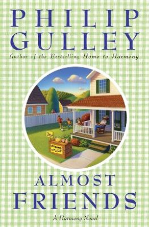Almost Friends: A Harmony Novel by Philip Gulley 9780060897307 Almost Friends: A Harmony Novel by Philip Gulley 9780060897307