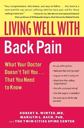 Living Well with Back Pain: What Your Doctor Doesn't Tell You...That You Need to Know by Robert B Winter 9780060792275