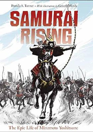 Samurai Rising: The Epic Life of Minamoto Yoshitsune by Pamela S. Turner