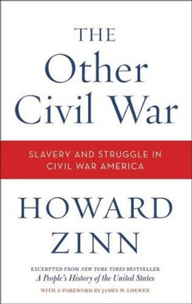 The Other Civil War: Slavery and Struggle in Civil War America by Howard Zinn 9780062079008