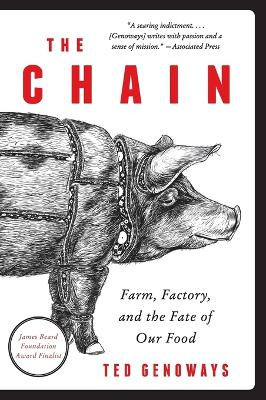 The Chain: Farm, Factory, and the Fate of Our Food by Ted Genoways 9780062288769