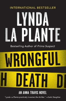 Wrongful Death: An Anna Travis Novel by Lynda La Plante 9780062355935