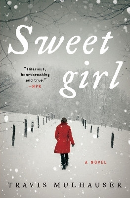 Sweetgirl by Travis Mulhauser 9780062400833