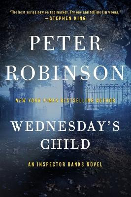 Wednesday's Child: An Inspector Banks Novel by Peter Robinson 9780062431189