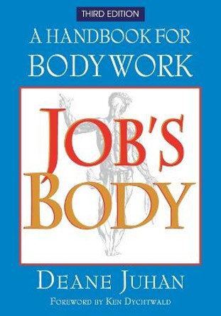 Job's Body: A Handbook for Bodywork by Deane Juhan