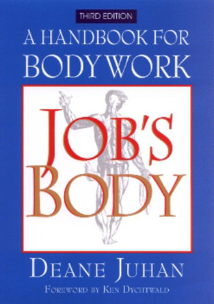 Job's Body: A Handbook for Bodywork by Deane Juhan