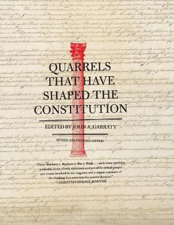 Quarrels That Have Shaped the Constitution: Revised and Expanded Edition by John A Garraty 9780061320842
