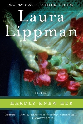 Hardly Knew Her by Laura Lippman 9780061490965