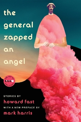 The General Zapped an Angel: Stories by Howard Fast 9780062908445