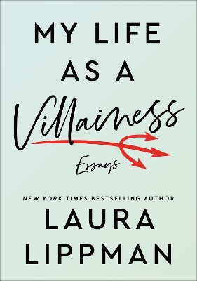 My Life as a Villainess: Essays by Laura Lippman 9780062997333