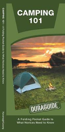 Camping 101: A Folding Pocket Guide to What a Novice Needs to Know by James Kavanagh