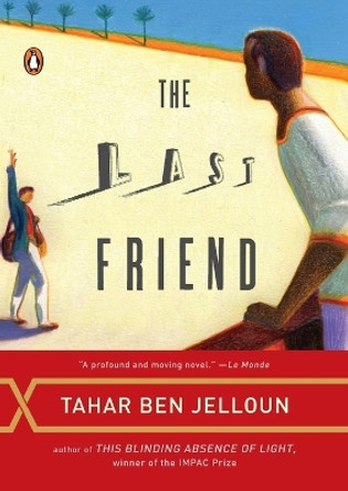 The Last Friend by Tahar Ben Jelloun 9780143038481