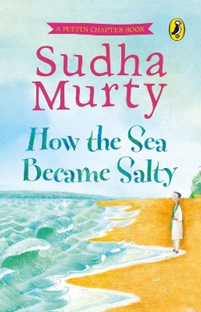 How the Sea Became Salty by Sudha Murty 9780143451402