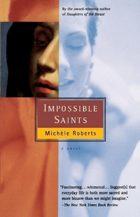 Impossible Saints by Michele Roberts 9780156006590