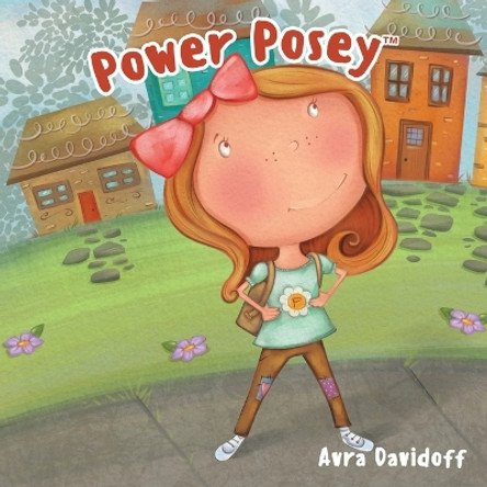 Power Posey(TM) by Avra Davidoff 9780228823223