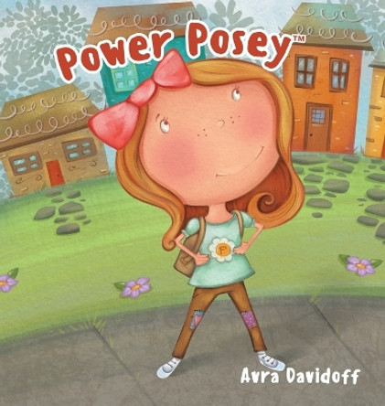 Power Posey(TM) by Avra Davidoff 9780228823230