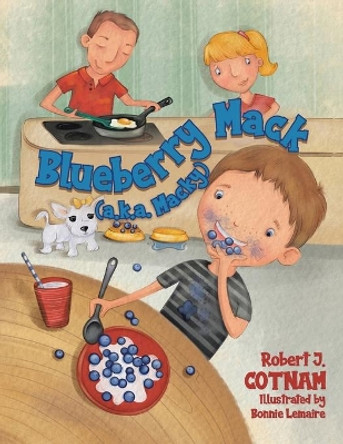 Blueberry Mack (a.k.a. Macky) by Robert J Cotnam 9780228829751