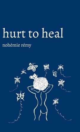 Hurt to Heal by Nohemie Remy 9780228834342