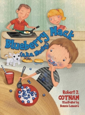 Blueberry Mack (a.k.a. Macky) by Robert J Cotnam 9780228846598