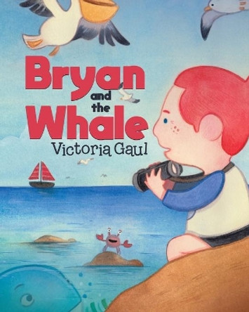 Bryan and the Whale by Victoria Gaul 9780228854685