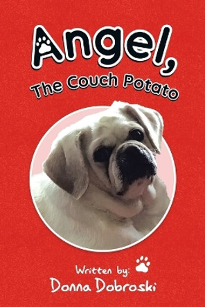 Angel, The Couch Potato by Donna Dobroski 9780228858324