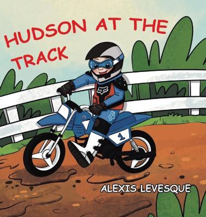 Hudson at the Track by Alexis Levesque 9780228868187