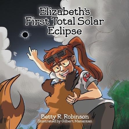 Elizabeth's First Total Solar Eclipse by Betty R Robinson 9780228883746