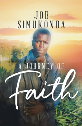 A Journey of Faith by Job Simukonda 9780228886280