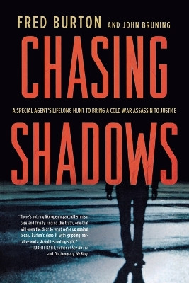 Chasing Shadows: A Special Agent's Lifelong Hunt to Bring a Cold War Assassin to Justice by Fred Burton 9780230339910