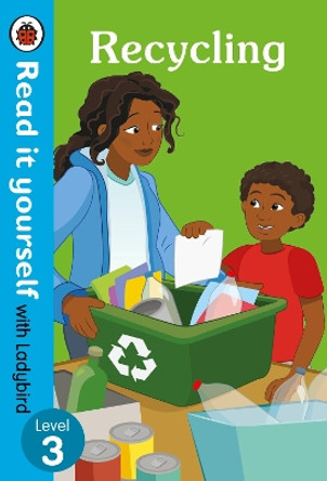 Recycling: Read it yourself with Ladybird Level 3 by Ladybird 9780241361511