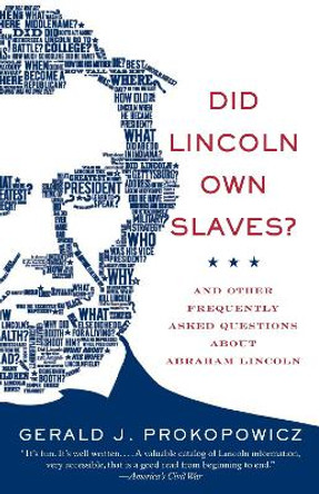 Did Lincoln Own Slaves?: And Other Frequently Asked Questions about Abraham Lincoln by Gerald J. Prokopowicz 9780307279293