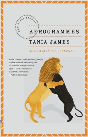 Aerogrammes: And Other Stories by Tania James 9780307389022