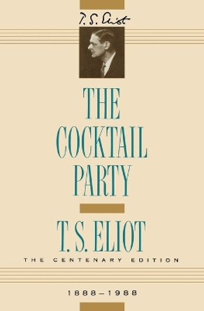 The Cocktail Party by Professor T S Eliot 9780156182898