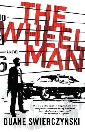 The Wheelman by Duane Swierczynski 9780312343781