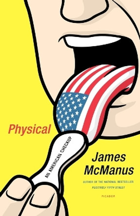 Physical: An American Checkup by James McManus 9780312426491