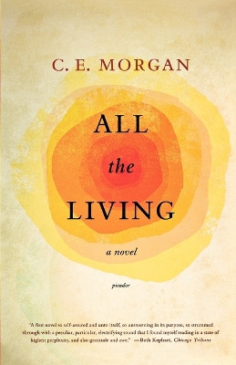 All the Living by C E Morgan 9780312429324