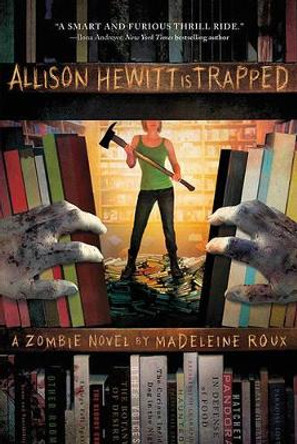 Allison Hewitt Is Trapped by Madeleine Roux 9780312658908