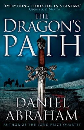 The Dragon's Path by Daniel Abraham 9780316080682