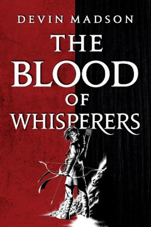 The Blood of Whisperers by Devin Madson 9780316536868