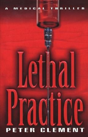 Lethal Practice by Peter Clement 9780345490582
