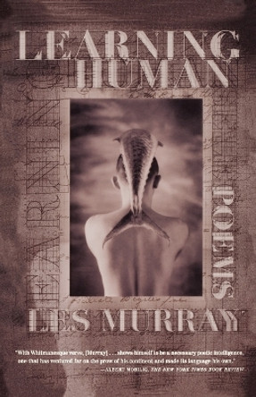 Learning Human: Selected Poems by Les Murray 9780374527235